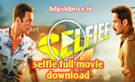 selfie full movie download filmywap|afilmywap 4wap.